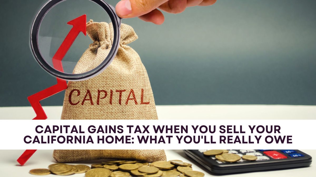 Protected: Capital Gains Tax When You Sell Your California Home: What You’ll Really Owe